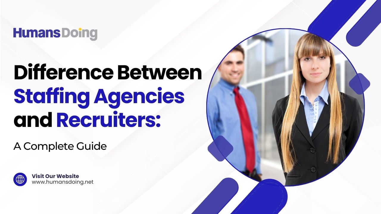 Difference Between Staffing Agencies and Recruiters: Detailed Info
